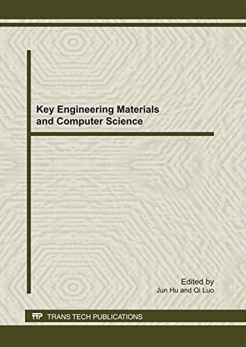 Key Engineering Materials and Computer Science Selected, Peer Reviewed Papers from the 2011 International Conference on Key Engineering Materials and Computer Science (KEMCS 2011), August 6-7, 2011, Dalian, China