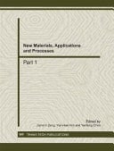 New materials, applications and processes : selected, peer reviewed papers from the International Conference on Chemical, Material and Metallurgical Engineering (ICCMME 2011), December 23 - 25, 2011, Beihai, China