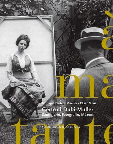 Gertrud Dübi-Müller Sammlerin, Fotografin, Mäzenin