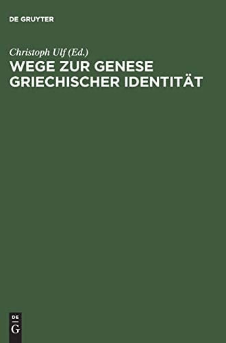 Wege zur Genese griechischer Identität Die Bedeutung der früharchäischen Zeit