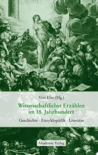 Wissenschaftliches Erzählen im 18. Jahrhundert Geschichte, Enzyklopädik, Literatur