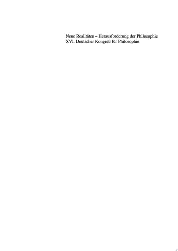 Neue Realitäten. Herausforderung der Philosophie XVI. Deutscher Kongreß für Philosophie Berlin 20.–24. September 1993