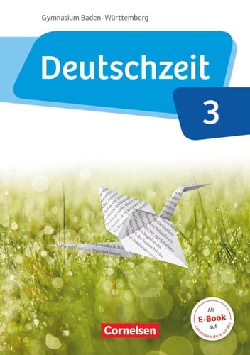 Deutschzeit - Gymnasium Baden-Württemberg Lese- und Sprachbuch / herausgegeben von Anja Fandel und Ulla Oppenländer