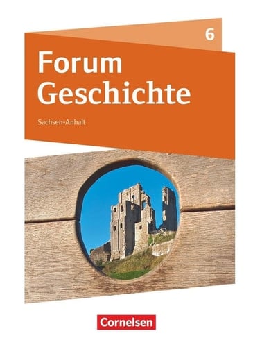Forum Geschichte 6. Schuljahr - Gymnasium Sachsen-Anhalt - Das Mittelalter Schülerbuch