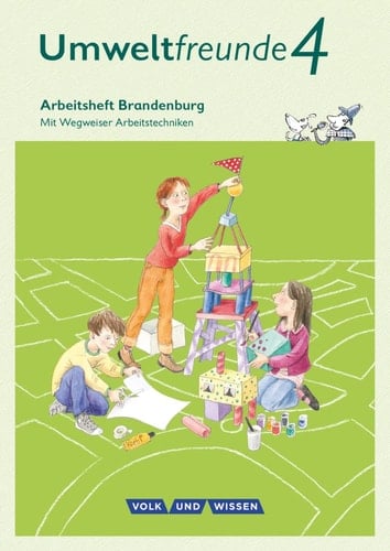 Umweltfreunde - Berlin/Brandenburg Arbeitsheft / erarbeitet von Ulrike Blumensath, Silvia Ehrich, Rüdiger Horn, Inge Koch und der Cornelsen Redaktion