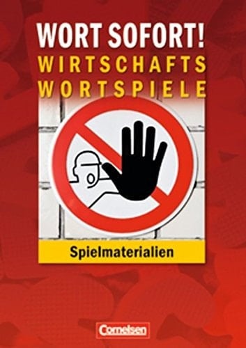 Wort sofort! Wirtschaftswortspiele ; Spielmaterialien