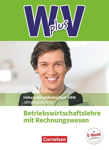 W plus V - Betriebswirtschaftslehre mit Rechnungswesen Jahrgangsstufe 2 / Hans-Peter von den Bergen [und weitere]