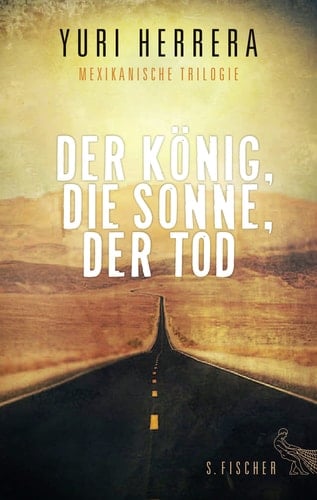 Der König, die Sonne, der Tod mexikanische Trilogie