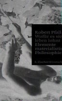 Wofür es sich zu leben lohnt Elemente materialistischer Philosophie