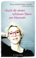»Such dir einen schönen Stern am Himmel« Krankheit ALS – Die Geschichte eines Abschieds