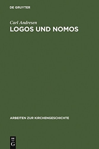 Logos und Nomos (Arbeiten Zur Kirchengeschichte) (German Edition)