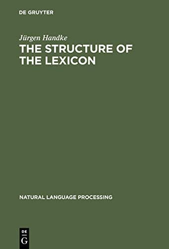 The Structure of the Lexicon: Human Versus Machine (Natural Language Processing ; 5)