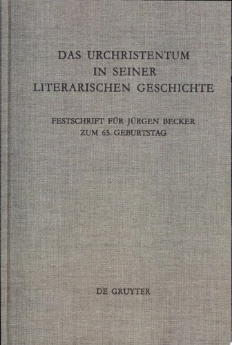 Das Urchristentum in seiner literarischen Geschichte Festschrift für Jürgen Becker zum 65. Geburtstag
