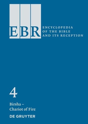 Encyclopedia of the Bible and Its Reception: Birsha-Chariot of fire
