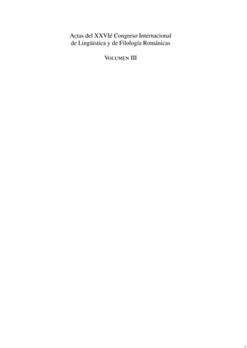 Actas del XXVI Congreso Internacional de Lingüística y de Filología Románicas. Tome III