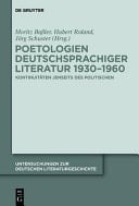 Poetologien Deutschsprachiger Literatur 1930-1960 Kontinuitaten Jenseits Des Politischen
