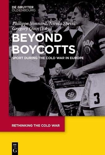 Beyond Boycotts Sport During the Cold War in Europe
