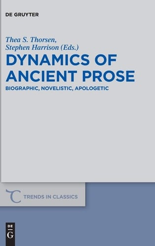 Dynamics of Ancient Prose Biographic, Novelistic, Apologetic