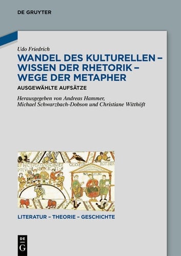 Wandel des Kulturellen – Wissen der Rhetorik – Wege der Metapher Ausgewählte Aufsätze