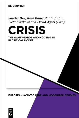 Crisis The Avant-Garde and Modernism in Critical Modes