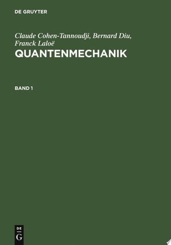 Claude Cohen-Tannoudji; Bernard Diu; Franck Laloë: Quantenmechanik. Band 1