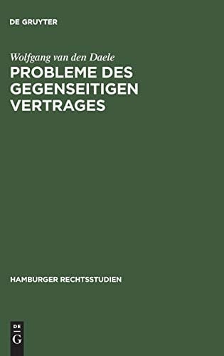 Probleme des Gegenseitigen Vertrages Untersuchungen Zur Äquivalenz Gegenseitiger Leistungspflichten