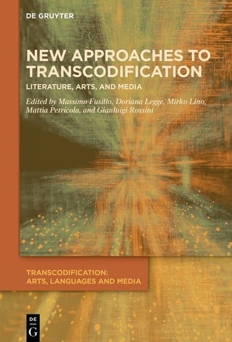 New Approaches to Transcodification - Literature, Arts, and Media