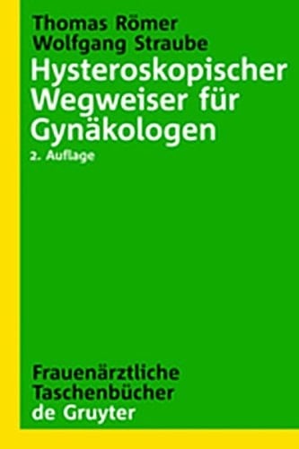 Hysteroskopischer Wegweiser F R GYN Kologen (Frauen Rztliche Taschenb Cher) (German Edition)
