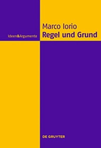 Regel Und Grund: Eine Philosophische Abhandlung (Ideen & Argumente) (German Edition)