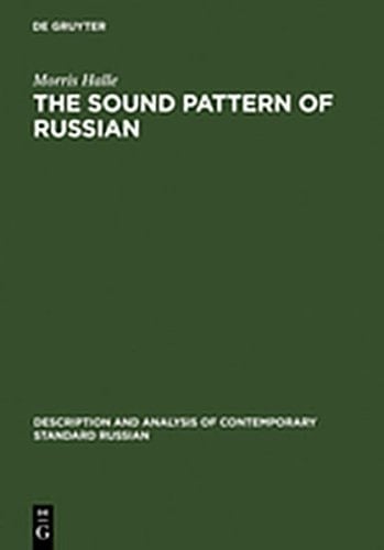 The Sound Pattern of Russian: A Linguistic and Acoustical Investigation (Description and Analysis of Contemporary Standard Russian)