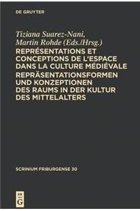 Representations Et Conceptions de L Espace Dans La Culture Medievale. Reprasentationsformen Und Konzeptionen Des Raums in Der Kultur Des Mittelalters: (Scrinium Friburgense) (French Edition)