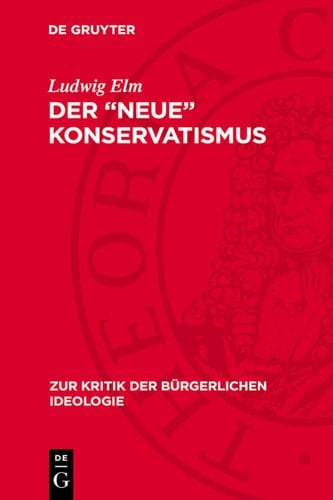 Der „neue“ Konservatismus Zur Ideologie und Politik einer reaktionären Strömung in der BRD