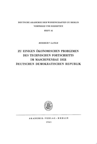 Zu einigen ökonomischen Problemen des technischen Fortschritts im Maschinenbau der Deutschen Demokratischen Republik
