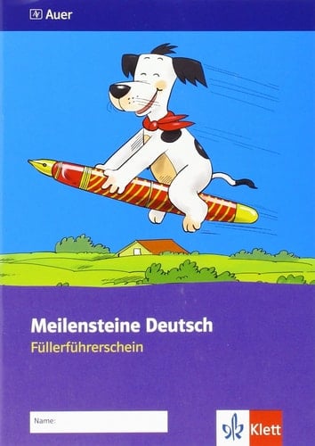 Meilensteine Deutsch in kleinen Schritten Füllerführerschein / [Autorin: Ute Kühn]