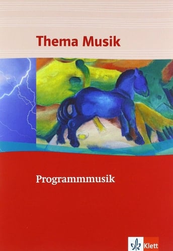 Programmmusik Arbeitsheft für den Musikunterricht in den Sekundarstufen an allgemeinbildenden Schulen