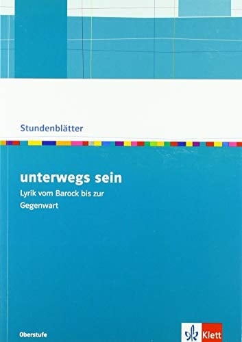 Unterwegs sein Lyrik vom Barock bis zur Gegenwart. Stundenblätter / Arnhild Nachreiner, Ina Rogge. .... ...
