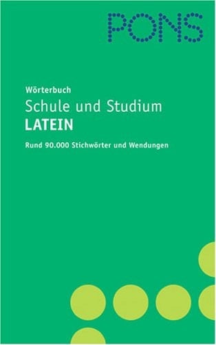 PONS Wörterbuch für Schule und Studium Latein-Deutsch / [bearb. von Rita Hau]. ...
