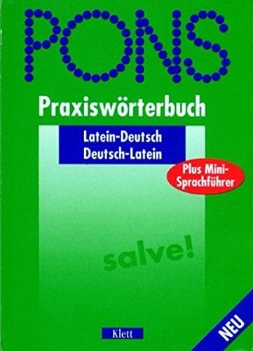 PONS Praxiswörterbuch Lateinisch-Deutsch, Deutsch-Lateinisch : mit Sprachführer / [bearb. von: Rita Hau]. ...