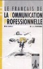 Le francais de la communication professionnelle. Cassette. Laufzeit ca. 61 Minuten. (Lernmaterialien)