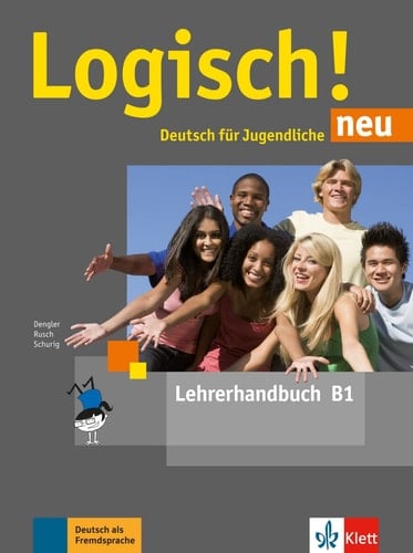 Logisch! neu Lehrerhandbuch / von Stefanie Dengler, Paul Rusch, Cordula Schurig. B1. ...