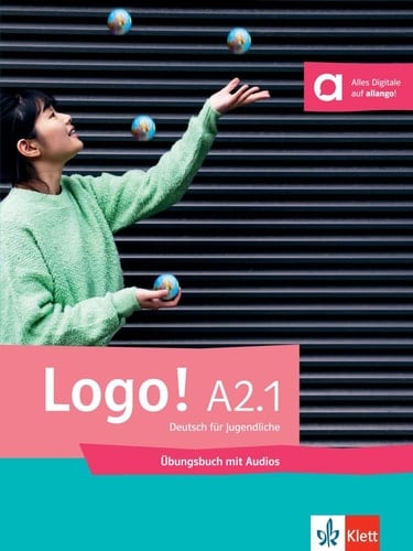 Logo! A2.1. Übungsbuch mit Audios Deutsch für Jugendliche. Übungsbuch mit Audios