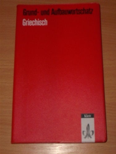 Grund- und Aufbauwortschatz Griechisch