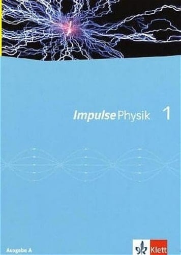 Impulse Physik Für Gymnasien / von Wolf-Dieter Braun .... Ausg. A. 1. Hauptbd.