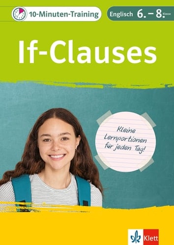 Klett 10-Minuten-Training Englisch Grammatik If-Clauses 6.-8. Klasse Kleine Lernportionen für jeden Tag