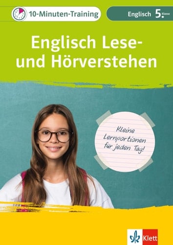 Klett 10-Minuten-Training Englisch Lese- und Hörverstehen 5. Klasse Kleine Lernportionen für jeden Tag