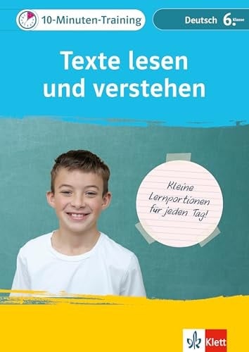 Klett 10-Minuten-Training Deutsch Texte lesen und verstehen 6. Klasse Kleine Lernportionen für jeden Tag