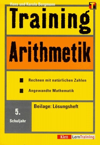 Training Arithmetik Rechnen mit natürlichen Zahlen, angewandte Mathematik / Hans Bergmann/Karola Bergmann. Schuljahr 5