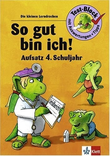 So gut bin ich! Aufsatz / [von Dorothee Kühne-Zürn. Ill.: Gerlinde Keller]. Schuljahr 4. ...