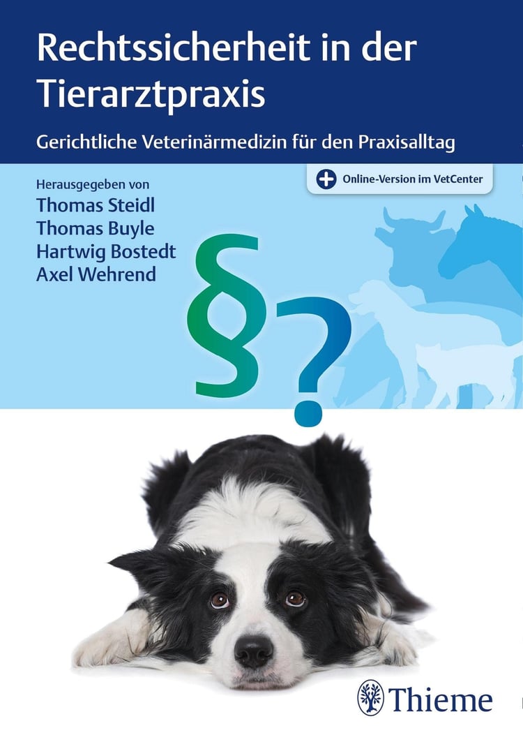 Rechtssicherheit in der Tierarztpraxis gerichtliche Veterinärmedizin für den Praxisalltag