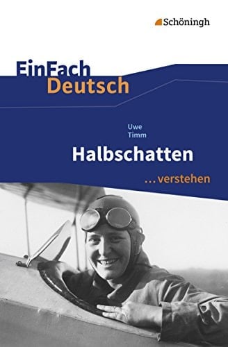 Uwe Timm: Halbschatten ... verstehen